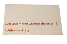 Load image into Gallery viewer, back of card reads &quot;red lantern with chinese character &#39;fu&#39; lighthouse-sf.org&quot; in Braille and large print.