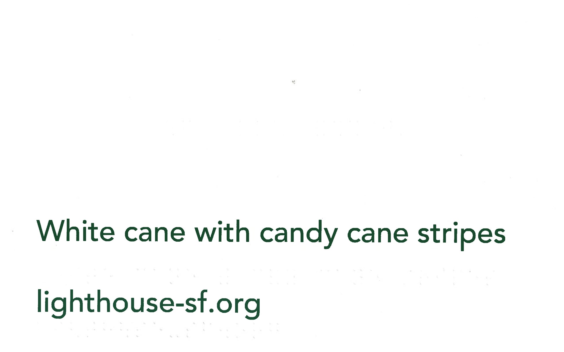 back of card reads "white cane with candy cane stripes lighthouse-sf.org"