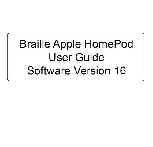 Braille Apple HomePod User Guide, HomePod software version 16