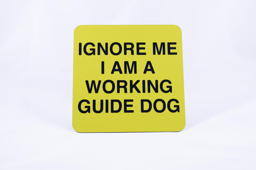 Square Guide Dog sign w/ Ignore Me I Am A Working Guide Dog, large print
